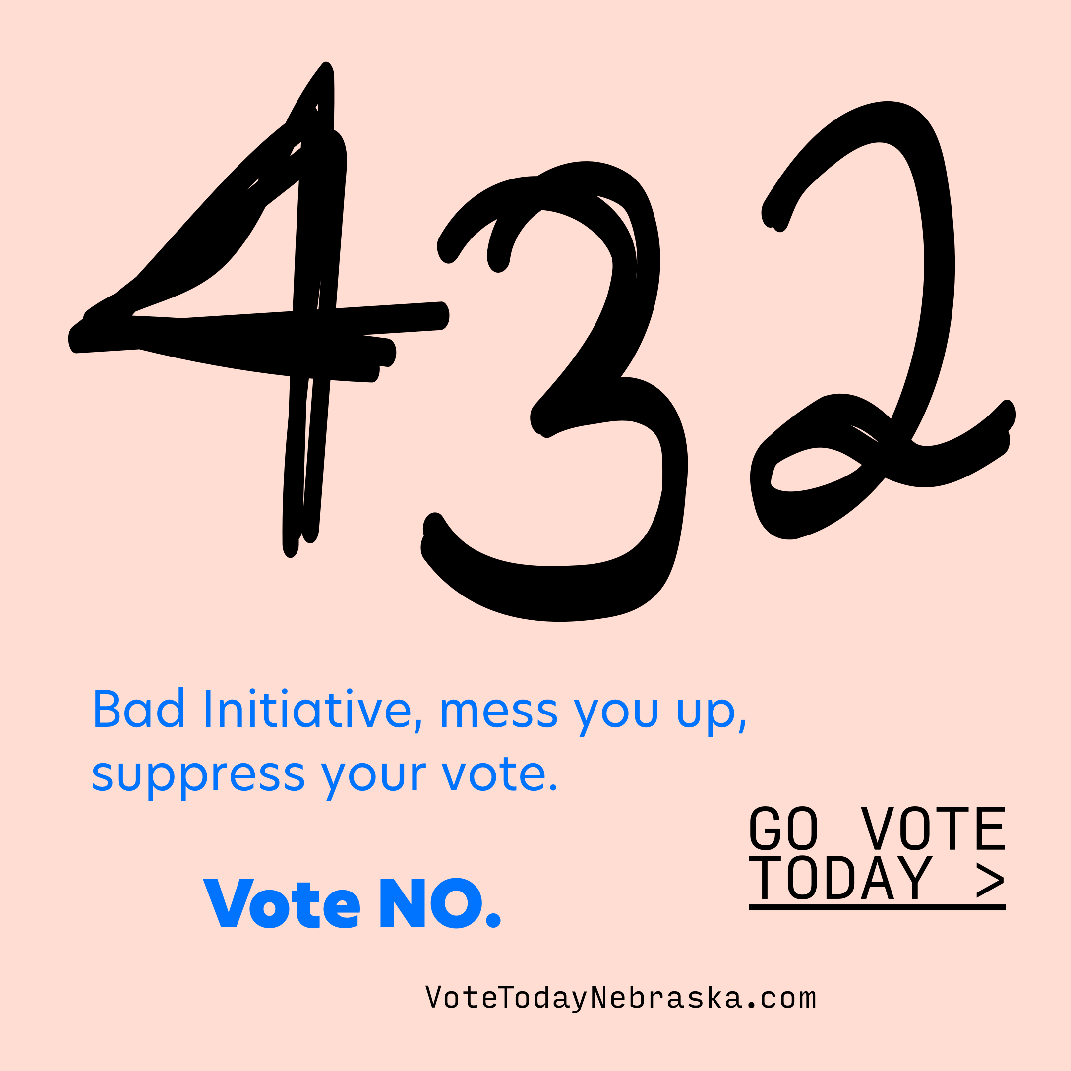 Drawing of 432. Bad Initiative, mess you up, suppress your vote. Vote NO. Go Vote Today >