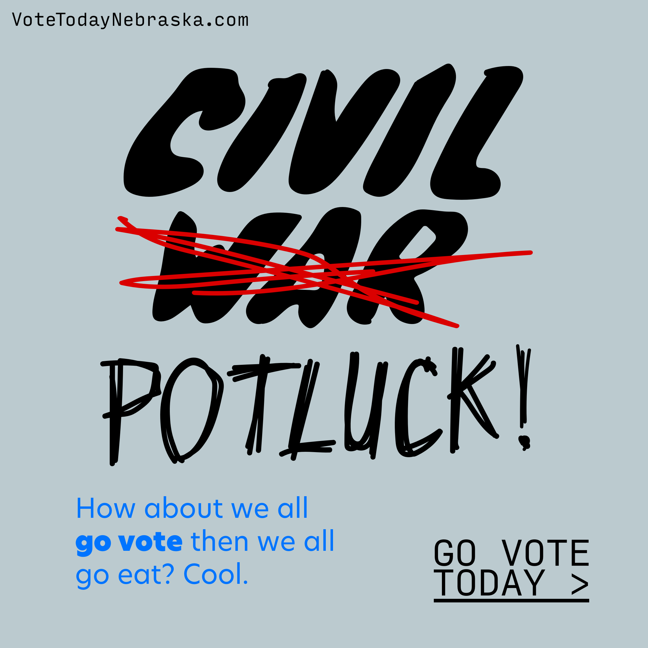 CIVIL (WAR crossed out) POTLUCK. How about we all go vote then we all go eat? Cool. Go Vote Today >