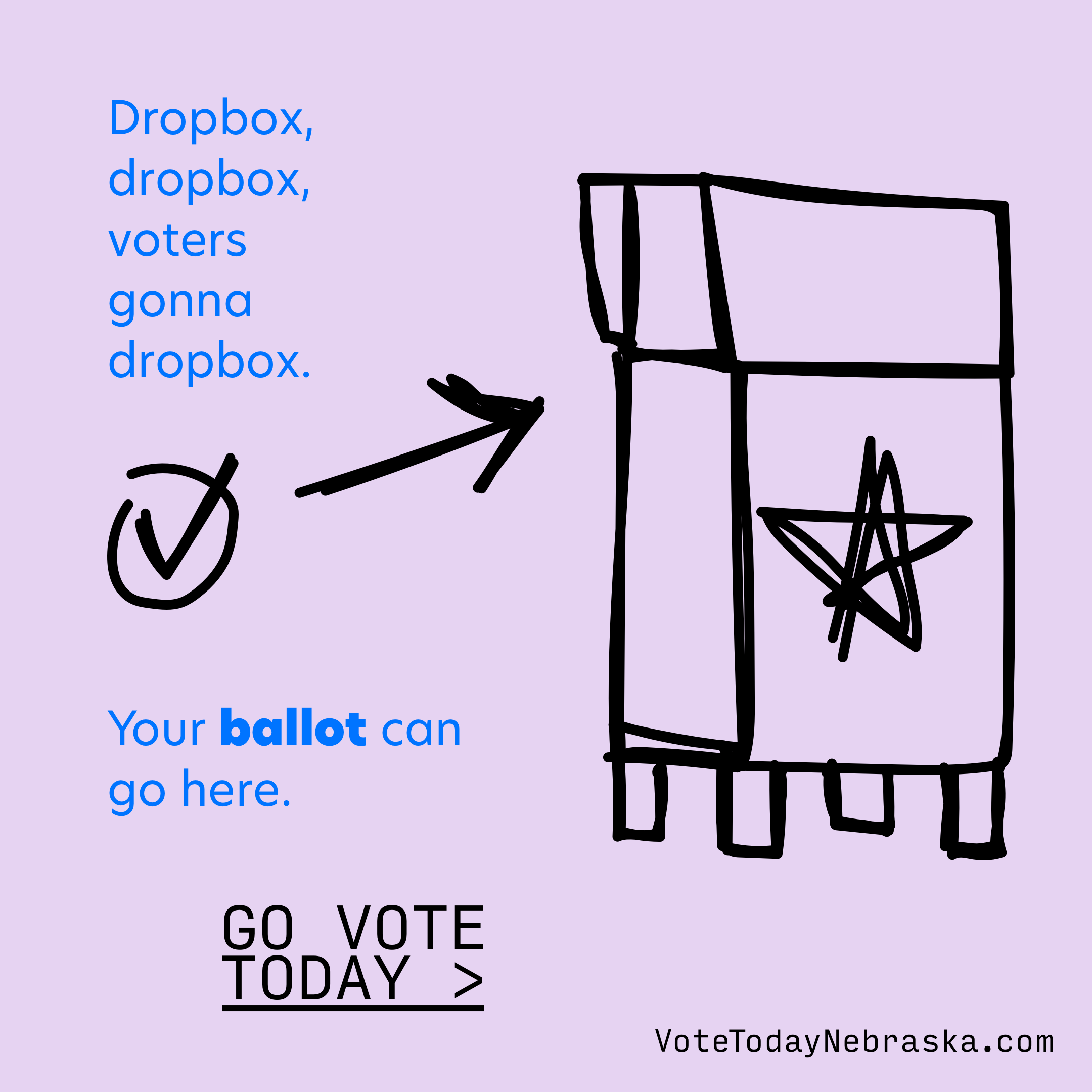 Drawing of a voting dropbox. Dropbox, dropbox, voters gonna dropbox. Your ballot can go here. Go Vote Today >